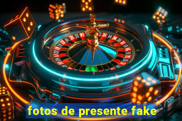 fotos de presente fake